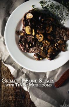 Grilled T-Bone Steaks with Thyme Mushrooms || GirlCarnivore.com