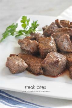 
                        
                            Steak Bites - easy, quick and delicious.  Everyone loves them!
                        
                    