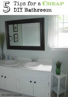 5 Tips for a Cheap DIY Bathroom - Don't spend thousands for a makeover if you don't have to.
