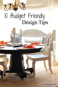 10 Budget Friendly tips for creating a home you'll love!