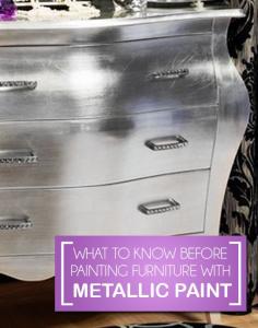 What To Know Before Painting Furniture With Metallic Paint