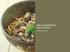 
                    
                        RAMEN 10 WAYS –  Spicy Mushroom Miso Ramen
                    
                