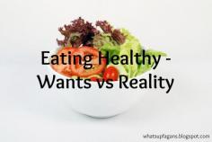
                    
                        Eating Healthy - Wants vs Reality. Cause we all want to eat healthy foods, but the reality is it's hard to give up our favorites and embrace new foods.
                    
                