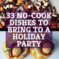 33 no cook dishes to bring to a holiday party