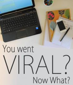 
                    
                        You're going VIRAL?!!  Awesome!  Here are some tips to manage the crazy fun!
                    
                