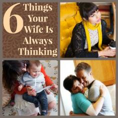 
                    
                        6 Things Your Wife is Always Thinking
                    
                