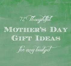 72 Thoughtful Mothers Day Gift Ideas for any budget | onelittleproject.com     i found a GREAT site for personal photo puzzles.. and have had two made for my mom. She LOVES them and they cost around 40,00.  A really personal gift