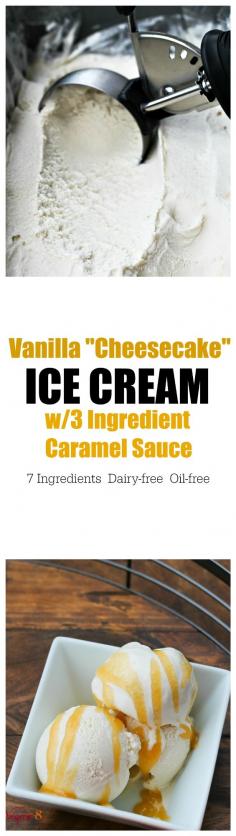 
                    
                        ONLY 7 Ingredients for this entire dairy-free recipe. Vanilla "Cheesecake" Ice Cream with 3 Ingredient Homemade Caramel Sauce TheVegan8.com
                    
                