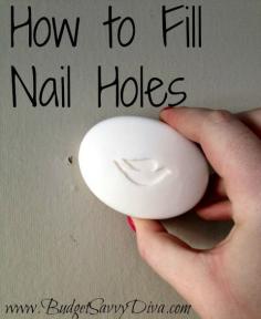 How to Fill Nail Holes  Want to get rid of the holes caused by nails on the wall? Here’s an easy solution:  All you have to do is get a bar of white soap and scrub across the hole until it’s filled.  This is a great tip for when you’re moving out of a house and want the holes to be gone!
