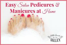 
                    
                        Easy Salon Pedicures and Manicures At Home - Little House on the Valley
                    
                