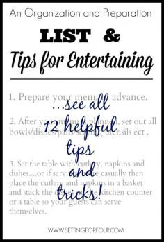 
                    
                        See this Helpful Organization and Preparation List for Entertaining! Lots of tips and tricks!
                    
                
