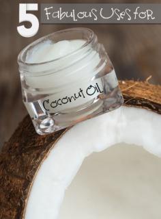 
                    
                        5 Fabulous Uses for Coconut Oil
                    
                