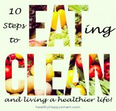 
                    
                        10 steps to eating clean and living a healthier life! #HealthyHappySmart
                    
                