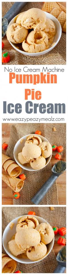 
                    
                        No ice cream machine needed for this creamy, pumpkin pie, ice cream. Easy to make and absolutely delicious. - Eazy Peazy Mealz
                    
                