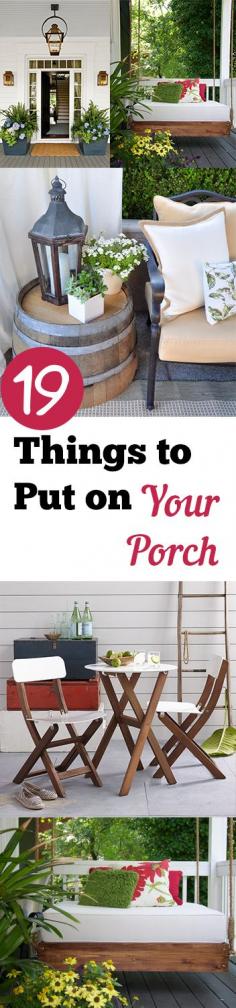 
                    
                        19 Things to Put on Your Porch
                    
                
