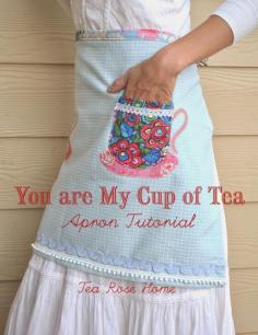 Tea Rose Home: You are My Cup of Tea Apron Tutorial at UCreate