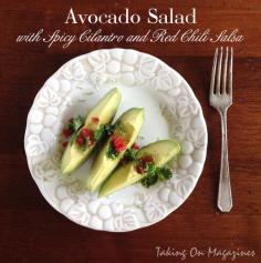 Avocado Salad with Spicy Cilantro and Red Chili Salsa | Taking On Magazines | www.takingonmagazines.com | Easy and quick, yet so elegant, this salad comes together in minutes and tastes amazing.