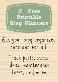 Over 10 FREE printable blog planners - track posts, stats, ideas, maintenance tasks, and more!