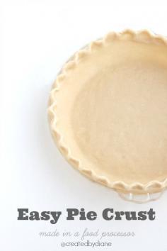 Easy Pie Crust made in a food processor - Created by Diane