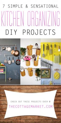 
                    
                        7 Simple and Sensational Kitchen Organizing DIY Projects - The Cottage Market
                    
                