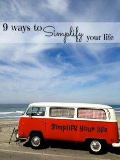 
                    
                        9 tips to simplify life.
                    
                