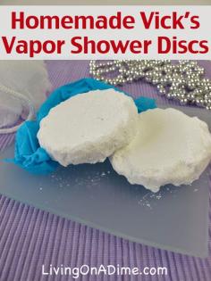 
                    
                        Homemade Vick’s Vapor Shower Discs
                    
                