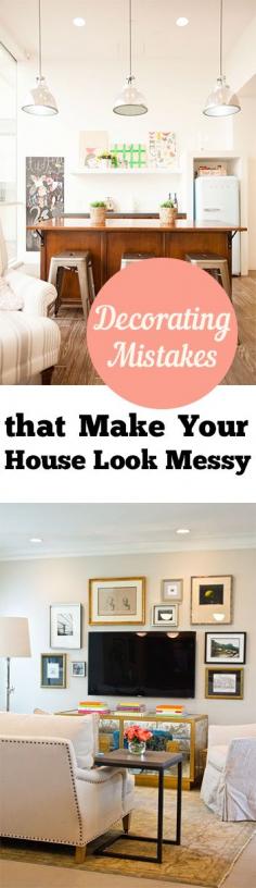 
                    
                        Decorating Mistakes that Make Your House Look Messy
                    
                