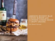 
                    
                        Jameson Whiskey Blue Cheese Burger with Guinness Cheese Sauce + Crispy Onions
                    
                
