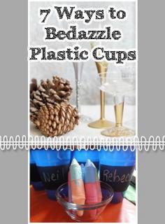 7 Ways to Bedazzle Plastic Cups