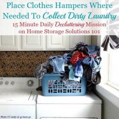 Place clothes hamper where needed to collect dirty laundry, plus tips and questions to ask yourself about where you should place them in your home to get your laundry organized {part of the #Declutter365 missions on #HomeStorageSolutions101}