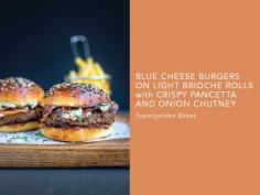 
                    
                        Blue Cheese Burgers on Light Brioche Rolls with Crispy Pancetta and Onion Chutney
                    
                