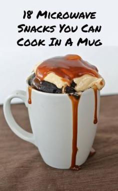 Chocolate Peanut Butter Mug Cake and 17 other mug desserts                                                                                      For those nights you want something sweet but don't want to bake - 18 Microwave Snacks You Can Cook In A Mug