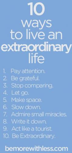 10 Ways to Live to an Extraordinary Life -- 1006% agree