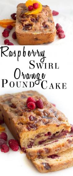 Raspberry Swirled Orange Pound Cake - from scratch