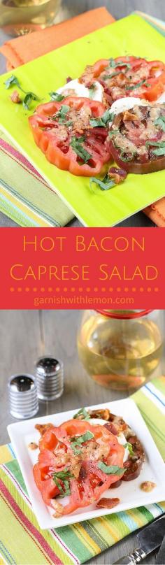 Hot Bacon Caprese Salad ~ http://www.garnishwithlemon.com