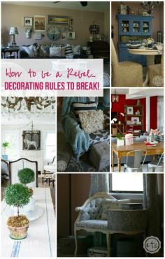
                    
                        How to be a Rebel... Decorating Rules to Break! - Happily Ever After, Etc.
                    
                