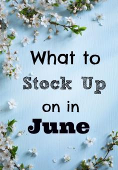 What to Stock Up on in June - The Frugal Navy Wife