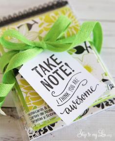 "Take note, I think you are awesome" free printable gift tag for teacher appreciation week or end of school gift idea. #print #teacher #gift skiptomylou.org