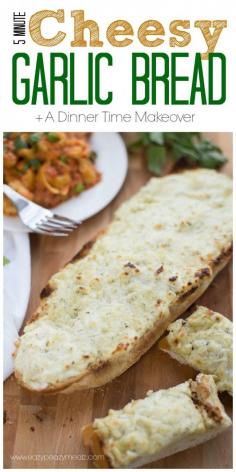 5 Minute Cheesy Garlic Bread + Dinner Makeover! You will love how easy dinner can be with this recipe! - Eazy Peazy Mealz