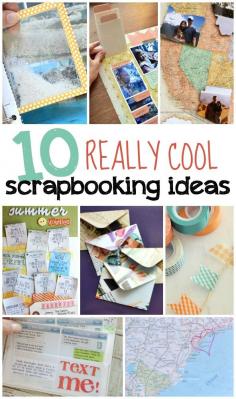 10 Really Cool Scrapbooking Ideas. I like the map one.