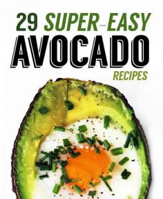 29 Super Easy Avocado Recipes!