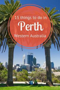 
                    
                        15 Things to Do in Perth, Western Australia
                    
                