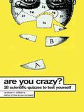 There is a fine line between quirky and out-and-out crazy. With 18 scientifically based quizzes, Andrew N. Williams helps readers decipher whether they're "normal," toeing the line, or far past it. Developed by psychologists to analyze human behavior, the quizzes allow readers to discover if they (or their friends and family) are: - Sex addicts- Obsessive-compulsives- Food freaks- Thrill-seekers- Hypochondriacs- Fetishists- Paranoids- Imposters Plus the book includes descriptions, in layman's terms, of more than 80 specific quirks, illustrated with real life examples. Readers will marvel at stories of people who: - Crave dirt-and eat it by the handful- Are afraid of doughnuts because they can't see what's inside- Lie about deaths in the family-to collect sympathy cards But Are You Crazy? is much more than a party game, offering helpful insights for dealing with other peoples' crazy behavior as well as one's own insecurities and phobias.