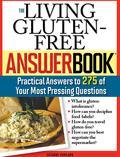 Celiac Disease, the inability to digest the protein gluten found in certain grains such as wheat, is estimated to affect 1 in 133 Americans, and non-celiac glutensensitivity is also a widely undiagnosed condition potentially affecting millions more. Written by a gluten-free expert who's been living the lifestyle for over six years, The Living Gluten-Free Answer Book helps these individuals find a healthy, happy, glutenfree life. Author Suzanne Bowland breaks down all you need to know about gluten and gluten-free living, offering detailed guidance on questions such as:-What is Celiac disease and gluten intolerance What is your level of gluten-intolerance What can't you eat How can you decipher food labels and medications What are some strategies for eating gluten-free at restaurants Written in an easy-to-read Q & A format that discusses pitfalls and provides solutions, The Living Gluten-Free Answer Book will become a must-have reference for every person dealing with gluten intolerance.
