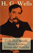This carefully crafted ebook: " H.G. Wells: Collected Novels, Short Stories, Essays and Articles" is formatted for your eReader with a functional and detailed table of contents. Herbert George Wells (1866 - 1946), known as H.G. Wells, was a prolific English writer in many genres, including the novel, history, politics, and social commentary, and textbooks and rules for war games. He is now best remembered for his science fiction novels, and Wells is called a father of science fiction. Table of Contents: H.G. Wells by J.D. Beresford Mr. Wells as Historian by Arnold Wycombe Gomme Mr. H.G. Wells and the Giants by G.K. Chesterton Essays and Articles Novels and Short Stories: A Modern Utopia Ann Veronica Bealby In the Days of the Comet Joan and Peter Kipps Love and Mr. Lewisham Marriage Mr. Britling Sees It Through The Chronic Argonauts The First Men in the Moon The Food of the Gods The History of Mr Polly The Invisible Man The Island of Dr Moreau The New Machiavelli The Passionate Friends The Prophetic Trilogy The Research Magnificent The Sea Lady The Secret Places of the Heart The Soul of a Bishop The Time Machine The Undying Fire The War in the Air The War of the Worlds The Wheels of Chance The Wife of Sir Isaac Harman The Wonderful Visit The World Set Free Tono-bungay When the Sleeper Wakes Collections of Short Stories Short Stories: A Catastrophe A Deal in Ostriches A Dream of Armageddon A Slip Under the Microscope A Story of the Days to Come A Story of the Stone Age A Tale of the Twentieth Century A Talk with Gryllotalpa How Gabriel Became Thompson How Pingwill Was Routed In the Abyss Le Mari Terrible Little Mother Up the Morderberg Miss Winchelsea's Heart Mr. Brisher's Treasure Mr. Ledbetter's Vacation Mr. Marshall's Doppelganger Mr. Skelmersdale in Fairyland My First Aeroplane Our Little Neighbour Perfect Gentleman on Wheels Pollock and the Porroh Man The Empire of the Ants The Flowering of the Strange Orchid The Flying Man The Grisly Folk.