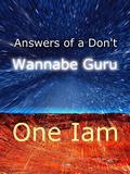 This book answers questions I've received from readers of my two previous books (Neophyte to AM and Maximum Meditation). The two previous books touched on perception and the mental nature of the Universe. This book is written to help readers sort out the implications of that information so that it can be truthfully applied going forward. Having answers does not mean that I want to be a Guru, hence the book title. The Universe is entirely mental and a product of your mind. I know, that's an incredible statement and total idiocy up against your physical and very material experience but it's true. You're having a physical experience brought about by mental machinations. The physical experience is mental vibration developed over an aeon to produce and interactive illusion. The illusion has rules, regulations and limits, all of which can be manipulated and/or broken by the will. The "physical world" as we know it, is nothing more than mental perception of a stream of vibrational information delivered in differing frequency ranges that we call sight, sound, taste, touch and smell. The perceptive illusion produced by the mind from the analysis and projection of the vibrational information has no actual reality, it's fluff to exercise and entertain the mind. It's something to consciously observe and mentally react to. The illusion of action being fed by the illusion of reaction, a self sustaining fire of mental play. The mind is all there is. The Universe is mental.