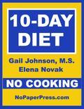 This eBook has delicious 1200 Calorie and 1500 Calorie NO-COOKING daily menus covering breakfast, lunch, dinner and snacks. The authors have done all the planning and calorie counting - and made sure the meals are nutritionally sound. The 10-Day No-Cooking Diet contains no gimmicks and makes no outlandish claims. This is another easy-to-follow sensible diet from NoPaperPress you can trust. Most women lose 3 to 4 lbs. Smaller women, older women and less active women might lose a tad less, and larger women, younger women and more active women often lose much more. Most men lose 4 to 6 lbs. Smaller men, older men and less active men might lose a bit less, and larger men, younger men and more active men lose much more. TABLE OF CONTENTS When to Use the 10-Day Diet What's in this eBook? Which Calorie Level is for You? How Much Weight Will You Lose? How to Use This eBook 1200 Calorie Meal Plans - Day 1 - 1200 Calorie Meal Plan - Day 2 - 1200 Calorie Meal Plan - Day 3 - 1200 Calorie Meal Plan - Day 4 - 1200 Calorie Meal Plan - Day 5 - 1200 Calorie Meal Plan - Day 6 - 1200 Calorie Meal Plan - Day 7 - 1200 Calorie Meal Plan - Day 8 - 1200 Calorie Meal Plan - Day 9 - 1200 Calorie Meal Plan - Day 10 - 1200 Calorie Meal Plan 1500 Calorie Meal Plans - Day 1 - 1500 Calorie Meal Plan - Day 2 - 1500 Calorie Meal Plan - Day 3 - 1500 Calorie Meal Plan - Day 4 - 1500 Calorie Meal Plan - Day 5 - 1500 Calorie Meal Plan - Day 6 - 1500 Calorie Meal Plan - Day 7 - 1500 Calorie Meal Plan - Day 8 - 1500 Calorie Meal Plan - Day 9 - 1500 Calorie Meal Plan - Day 10 - 1500 Calorie Meal Plan Appendix A: Shopping Tips - Substituting Foods Appendix B: 10-Day Guidelines - Breakfast Strategies - Lunch Guidelines - Dinner Guidelines - About Frozen Foods - Sodium Problem - Big-Bowl Salad Every Day - Snack Recommendations - About Bread - Substituting Foods - 10-Day Diet Facts - 10-Day Notes - Keep It Off Appendix C: Microwaveable Soups Appendix D: Frozen Entrees Appendix E: Froze