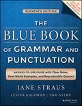 The Blue Book of Grammar and Punctuation, Eleventh EditionEnglish Usage Rules Explained in Plain EnglishIt doesn't take a lifetime to master English grammar and punctuation. All it takes is The Blue Book of Grammar and Punctuation. With over 200,000 copies sold, this is one of the most highly trusted English language resources available. Inside, you'll find short, easy-to-understand explanations of even the most confusing grammar points. From the very basics&#x2014;parts of speech and subject-verb agreement&#x2014;to more advanced topics like the subjunctive mood, The Blue Book covers it all. You'll also learn to differentiate between the most commonly confused words like infer and imply, its and it's, affect and effect&hellip;;and hundreds more. Filled with clear examples and self-assessment quizzes, the book allows you to test your knowledge and practice what you learn."A sensible approach and a useful guide." &#x2014;Mignon Fogarty, author of Grammar Girl's Quick and Dirty Tips for Better Writing"This is a valuable tool for my journalism students. By the end of the semester, most copies of The Blue Book are dog-eared and marked-up. I highly recommend this book to every student who wants to become a proficient writer and communicator." &#x2014;Cindy Frye, adjunct instructor, Long Beach City College, Long Beach, Calif.