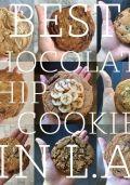 Best Chocolate Chip Cookies in L.A. - would be fun to check off all of these!