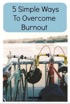 5 Simple Ways to Overcome Burnout